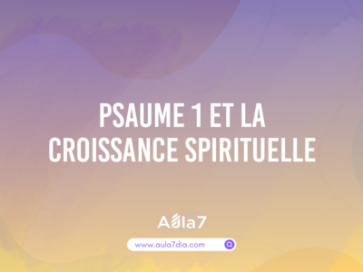 Psaume 1 et la Croissance Spirituelle